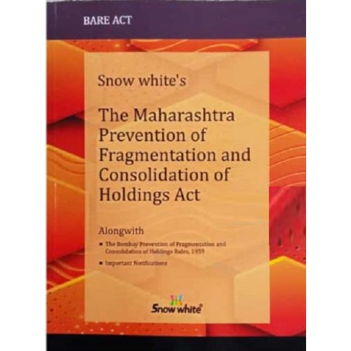 Snow White’s The Maharashtra Prevention of Fragmentation and Consolidation of Holdings Act Bare Act 2024